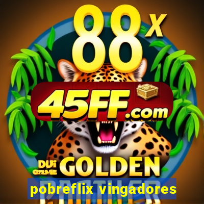 pobreflix vingadores